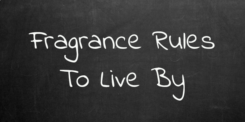 Fragrance Rules to Live By